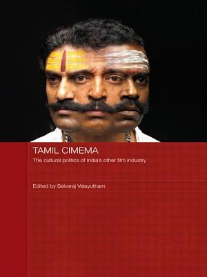 Tamil Cinema: The Cultural Politics of India's other Film Industry - Velayutham, Selvaraj (Editor)