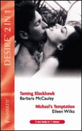 Taming Blackhawk: and "Michael's Temptation" By Eileen Wilks (Desire S. )