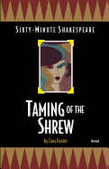 Taming of the Shrew: Sixty-Minute Shakespeare Series