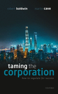 Taming the Corporation: How to Regulate for Success