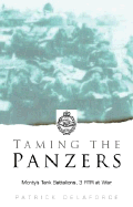 Taming the Panzers: 3 RTR at War, 1914-45