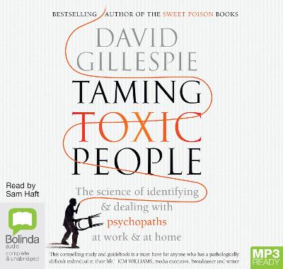Taming Toxic People - Gillespie, David, and Haft, Sam (Read by)