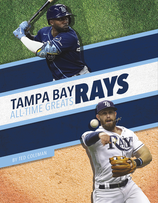 Tampa Bay Rays All-Time Greats - Coleman, Ted