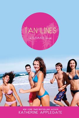 Tan Lines: Sand, Surf, and Secrets; Rays, Romance, and Rivalry; Beaches, Boys, and Betrayal - Applegate, Katherine