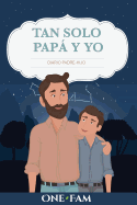 Tan Solo Pap y Yo: Diario Padre-Hijo