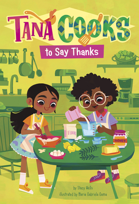 Tana Cooks to Say Thanks - Wells, Stacy