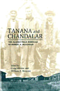 Tanana and Chandalar: The Alaska Field Journals of Robert A. McKennan