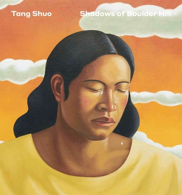 Tang Shuo: Shadows of Boulder Hill - Levy, Fabienne (Foreword by), and Holman, Dr Matthew (Text by)