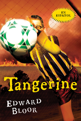 Tangerine (Spanish Edition) - Bloor, Edward, and De La Vega, Pablo (Translated by), and De Vito, Danny (Introduction by)