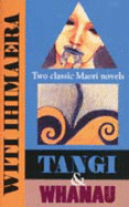 Tangi and Whanau: Two Classic Maori Novels