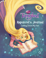 Tangled Rapunzel's Journal: Letting Down My Hair