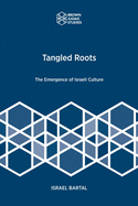 Tangled Roots: The Emergence of Israeli Culture