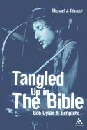 Tangled Up in the Bible: Bob Dylan & Scripture