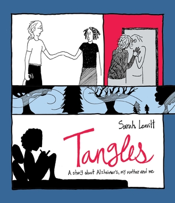 Tangles: A Story about Alzheimer's, My Mother, and Me - Leavitt, Sarah