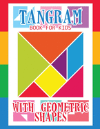 Tangram Book for Kids with Geometric Shapes: 21 Geometric Shapes Tangrams for Kids Puzzles, Tangram Puzzle for Kids