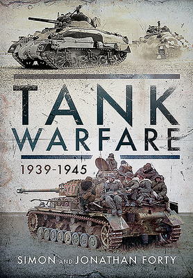 Tank Warfare, 1939-1945 - Forty, Simon, and Forty, Jonathan