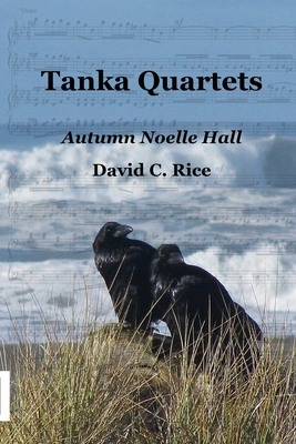 Tanka Quartets - Hall, Autumn Noelle, and Rice, David C