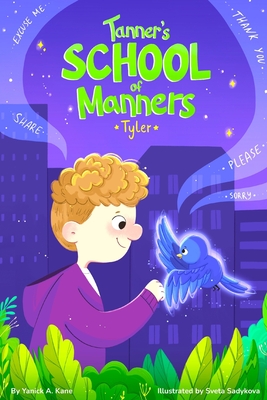 Tanner's School Of Manners: Tyler - Bachman, Laura (Editor), and Kane, Yanick a