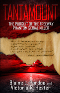 Tantamount: The Pursuit Of The Freeway Phantom Serial Killer