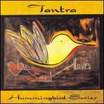 Tantra: Hummingbird Series - Suzanne Teng/Prem Joshua/Bob Sadler