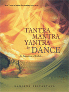 Tantra Mantra Yantra in Dance: An Exposition of Kathaka