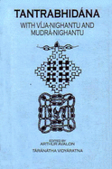 Tantrabhidhana: With Vija-Nighantu and Mudra-Nighantu - Avalon, Arthur (Editor), and Taranatha, Vidyaratna (Editor)