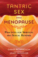 Tantric Sex and Menopause: Practices for Spiritual and Sexual Renewal