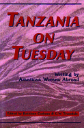 Tanzania on Tuesday: Writing by American Women Abroad