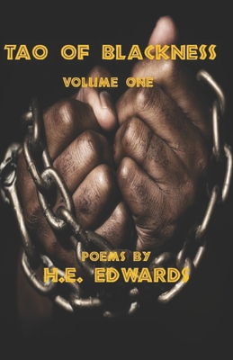 Tao of Blackness: Volume One - Edwards, H E