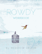 Tao of Rowdy - Workbook