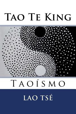 Tao Te King: Taoismo - Hernandez B, Martin (Editor), and Tse, Lao