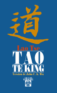 Tao Te King - Lao, Tse, and Wu, John C H