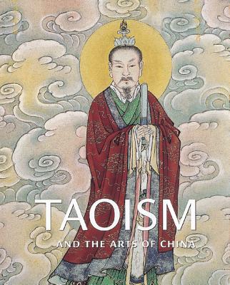 Taoism and the Arts of China - Little, Stephen, and Schipper, Kristofer (Contributions by), and Hung, Wu (Contributions by)