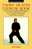 Taoist Health Exercise Book: Revised and Expanded Edition - Liu, Da