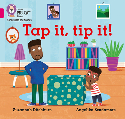 Tap It, Tip It!: Band 01a/Pink a - Ditchburn, Suzannah, and Collins Big Cat (Prepared for publication by)