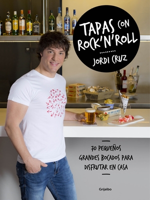 Tapas Con Rock 'n' Roll / Rock 'n Roll Appetizers - Cruz, Jordi