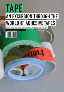 Tape: An Excursion Through the World of Adhesive Tapes