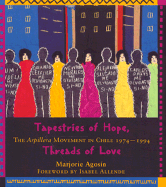 Tapestries of Hope, Threads of Love - Agosin, Marjorie, and Kostopulos-Cooperman, Celeste (Translated by), and Allende, Isabel (Foreword by)