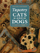 Tapestry Cats and Dogs: 25 Complete Projects - Davidson, Amanda