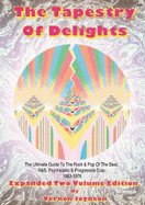 Tapestry Of Delights: Expanded Two-volume Edition: The Ultimate Guide to UK Rock & Pop of the Beat, R&B, Psychedelic and Progressive Eras 1963-1976 (Two Books)