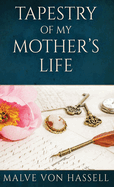 Tapestry Of My Mother's Life: Stories, Fragments, And Silences