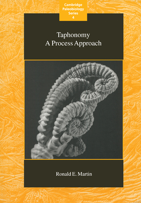 Taphonomy: A Process Approach - Martin, Ronald E.