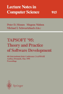 Tapsoft '95: Theory and Practice of Software Development: 6th International Joint Conference Caap/Fase, Aarhus, Denmark, May 22 - 26, 1995. Proceedings