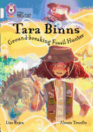 Tara Binns: Ground-breaking Fossil Hunter: Band 17/Diamond
