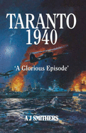 Taranto 1940: 'A Glorious Episode'