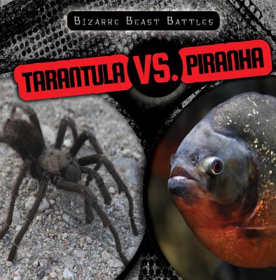 Tarantula vs. Piranha - Keppeler, Jill