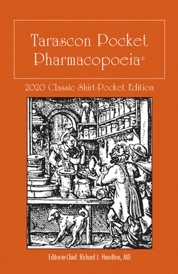 Tarascon Pocket Pharmacopoeia 2020 Classic Shirt-Pocket Edition - Hamilton, MD, FAAEM, FACMT, FACEP, Editor in Chief, Richard J.