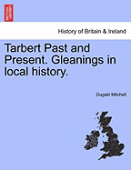 Tarbert Past and Present. Gleanings in Local History.