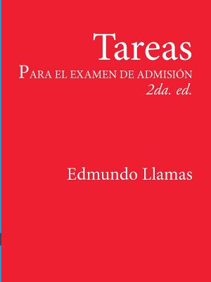 Tareas para el examen de admisin 2da. Ed. - Llamas Alba, Edmundo