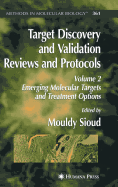 Target Discovery and Validation Reviews and Protocols: Emerging Molecular Targets and Treatment Options,Volume 2